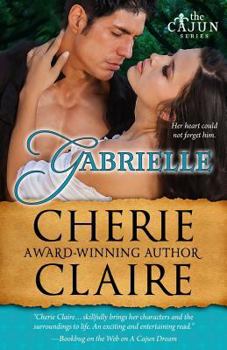 Gabrielle - Book #3 of the Cajun Series