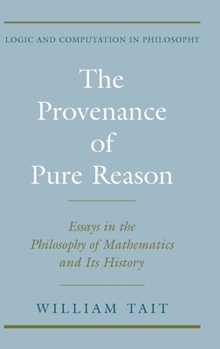 Hardcover The Provenance of Pure Reason: Essays in the Philosophy of Mathematics and Its History Book