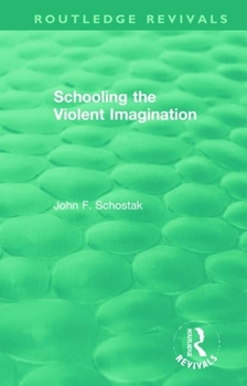 Paperback Schooling the Violent Imagination Book