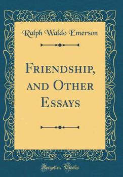 Hardcover Friendship, and Other Essays (Classic Reprint) Book