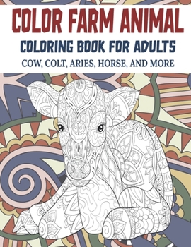 Paperback Color Farm Animal - Coloring Book for adults - Cow, &#1057;olt, Aries, Horse, and more Book