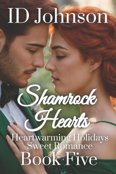 Shamrock Hearts - Book #5 of the Heartwarming Holidays Sweet Romance