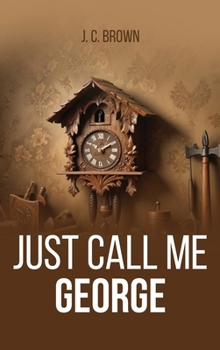 Hardcover Just Call Me George Book