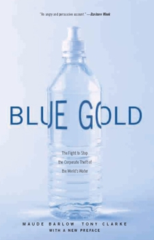 Paperback Blue Gold: The Fight to Stop the Corporate Theft of the World's Water Book