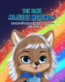 Paperback The Blue Majestic Werewolf: Marybell's Moonlight Adventure Book
