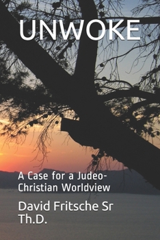 Paperback Unwoke: A Case for a Judeo-Christian Worldview Book