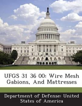 Paperback Ufgs 31 36 00: Wire Mesh Gabions, and Mattresses Book