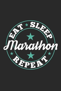 Eat Sleep Marathon Repeat: Funny Cool Marathon Journal | Notebook | Workbook | Diary | Planner - 6x9 - 120 Dot Grid Pages - Cute Gift For Marathoner, ... Lovers, Marathon Fans, Enthusiasts