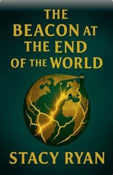 The Beacon At The End Of The World (The Lightkeeper Chronicles)