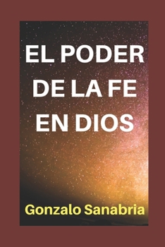 Paperback El Poder de la Fe En Dios: Cómo confiar en las promesas divinas y conquistarlas [Spanish] Book