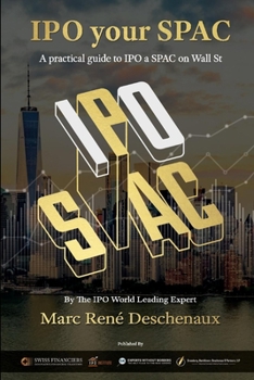 Paperback IPO Your Spac !, 1: The Step-By-Step Guide to Finance Your Special Purpose Acquisition Company Book