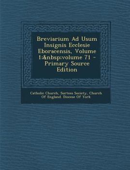 Paperback Breviarium Ad Usum Insignis Ecclesie Eboracensis, Volume 1; volume 71 - Primary Source Edition [Latin] Book