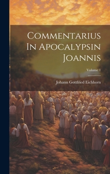 Hardcover Commentarius In Apocalypsin Joannis; Volume 1 [Italian] Book