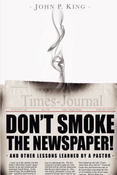 Paperback Don't Smoke the Newspaper and Other Lessons Learned by a Pastor Book