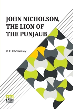 Paperback John Nicholson, The Lion Of The Punjaub Book