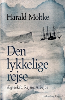 Paperback Den lykkelige rejse: ?gteskab, Rejser, Arbejde [Danish] Book