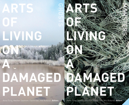 Paperback Arts of Living on a Damaged Planet: Ghosts and Monsters of the Anthropocene Book