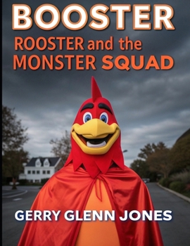 Booster Rooster and the Monster Squad