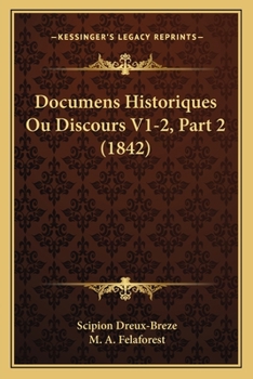 Paperback Documens Historiques Ou Discours V1-2, Part 2 (1842) [French] Book