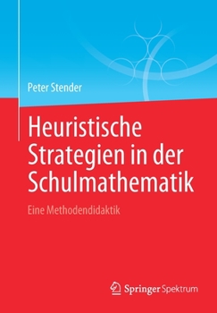 Paperback Heuristische Strategien in Der Schulmathematik: Eine Methodendidaktik [German] Book
