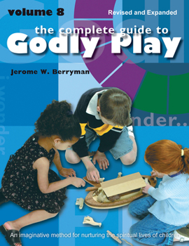 Paperback The Complete Guide to Godly Play: Revised and Expanded Volume 8 Book