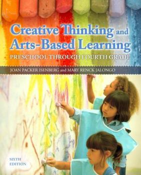 Paperback Creative Thinking and Arts-Based Learning: Preschool Through Fourth Grade (6th Edition) Book