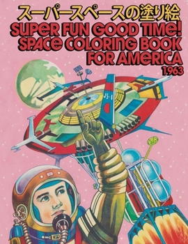 Paperback Super Fun Good Time! Space Coloring Book for America! 1963 Book