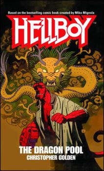 Hellboy: The Dragon Pool - Book #6 of the Hellboy Novels