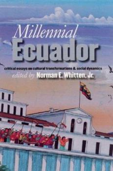 Paperback Millennial Ecuador: Critical Essays Cultural Transformations Book