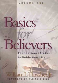 Paperback Basics for Believers: Foundational Truths to Guide Your Life Book