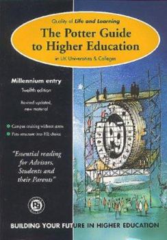 The Potter Guide to Higher Education: Quality of Life and Learning in Uk Universities and Colleges