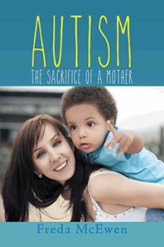 Paperback Autism: The Sacrifice of a Mother Book
