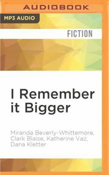 MP3 CD I Remember It Bigger: Stories from Childhood Book