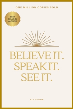 Paperback Believe it. Speak it. See it. Book