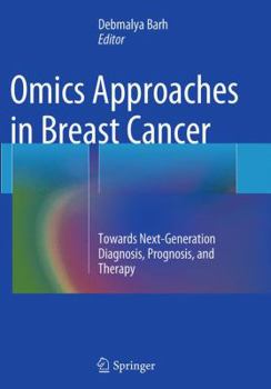 Paperback Omics Approaches in Breast Cancer: Towards Next-Generation Diagnosis, Prognosis and Therapy Book