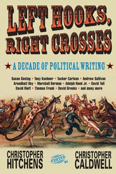 Paperback Left Hooks, Right Crosses: Highlights from a Decade of Political Brawling Book