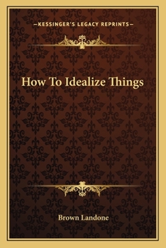 How to Idealize Things