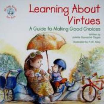 Paperback Learning about Virtues: A Guide to Making Good Choices Book