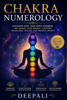 Paperback Chakra Numerology: Discover How Your Birth Numbers Influence Your Energy Centers for Balance, Healing, and Personal Growth Book
