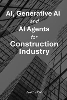 Paperback AI, Generative AI and AI Agents for Construction Industry Book