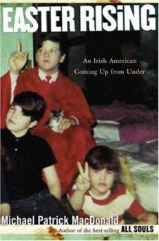 Hardcover Easter Rising: An Irish American Coming Up from Under Book