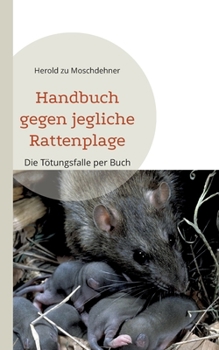 Paperback Handbuch gegen jegliche Rattenplage: Die Tötungsfalle per Buch [German] Book