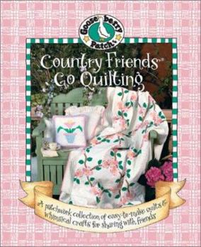 Paperback Gooseberry Patch: Country Friends Go Quilting Book 2: The Prettiest Quilts, a Sprinkling of Recipes, and Quick & Easy Gifts to Give Book