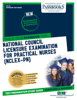 Paperback National Council Licensure Examination for Practical Nurses (Nclex-Pn) (Ats-76): Passbooks Study Guidevolume 76 Book