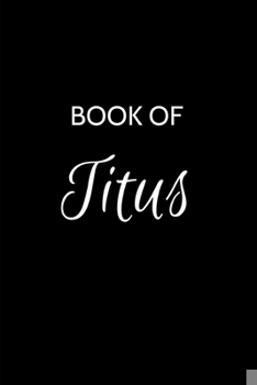 Paperback Titus Journal Notebook: Titus Journal - A Gratitude Journal Notebook for Men Boys Fathers and Sons with the name Titus - Handsome Elegant Bold Book