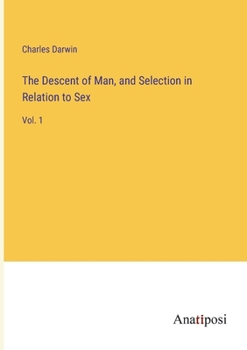 Paperback The Descent of Man, and Selection in Relation to Sex: Vol. 1 Book