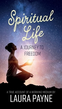 Paperback Spiritual Life, a Journey to Freedom: A True Account of a Working Medium Book