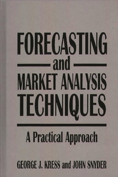 Hardcover Forecasting and Market Analysis Techniques: A Practical Approach Book