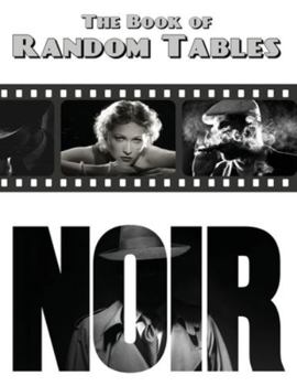 Paperback The Book of Random Tables: Noir: 32 Random Tables for Tabletop Role-Playing Games Book