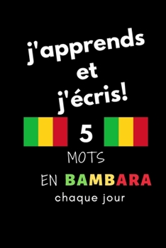 Paperback Cahier: j'apprends et j'?cris! 5 mots en Bambara chaque jour, 6" x 9". 130 pages [French] Book